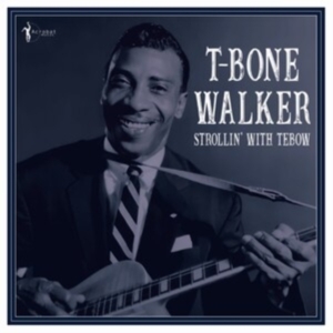 T-Bone Walker - Strollin? With Tebow: 1940-50 ryhmässä VINYYLI @ Bengans Skivbutik AB (4313990)