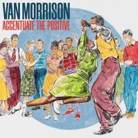 Van Morrison - Accentuate The Positive ryhmässä Minishops / Van Morrison @ Bengans Skivbutik AB (4314355)