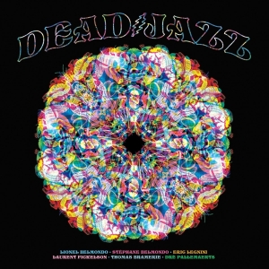 Deadjazz - Plays The Music Of The Grateful Dead ryhmässä CD @ Bengans Skivbutik AB (4314374)