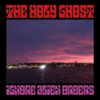 The Holy Ghost - Ignore Alien Orders (Purple Vinyl) ryhmässä ME SUOSITTELEMME / Joululahjavinkki: Vinyyli @ Bengans Skivbutik AB (4314712)