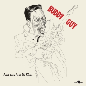 Buddy Guy - First Time I Met The Blues ryhmässä VINYYLI @ Bengans Skivbutik AB (4314859)