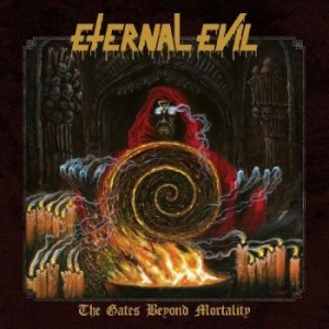 Eternal Evil - The Gates Beyond Mortality ryhmässä CD @ Bengans Skivbutik AB (4315565)