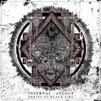 Infernal Angels - Shrine Of Black Fire ryhmässä CD @ Bengans Skivbutik AB (4315599)