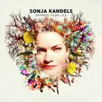 Sonja Kandels - Express Your Life ryhmässä CD @ Bengans Skivbutik AB (4315771)