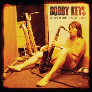 Bobby Keys - Lovers Rockin - The Lost Album ryhmässä VINYYLI @ Bengans Skivbutik AB (4316416)