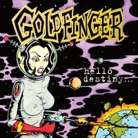 Goldfinger - Hello Destiny ryhmässä ME SUOSITTELEMME / Record Store Day / RSD BF 2022 @ Bengans Skivbutik AB (4316723)