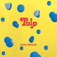 Born Ruffians - Pulp (First Edition - Blue Vinyl) ryhmässä ME SUOSITTELEMME / Record Store Day / RSD BF 2022 @ Bengans Skivbutik AB (4316734)