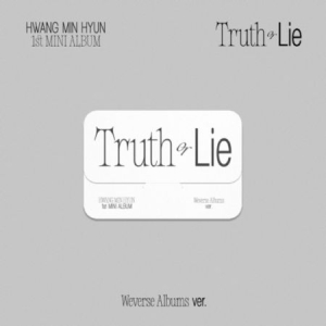 HWANG MIN HYUN - (Truth or Lie) - 1st MINI ALBUM (Weverse Albums ver.) ryhmässä Minishops / K-Pop Minishops / K-Pop Muut @ Bengans Skivbutik AB (4327257)