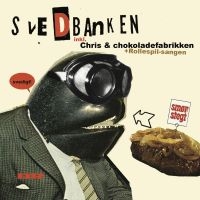 Svedbanken - Chris Og Chokolade Fabrikken ryhmässä VINYYLI @ Bengans Skivbutik AB (4342682)