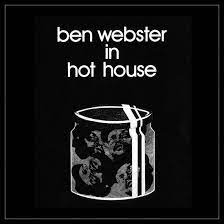 Ben Webster - Ben webster in hot house ryhmässä ME SUOSITTELEMME / Record Store Day / RSD2023 @ Bengans Skivbutik AB (4355784)