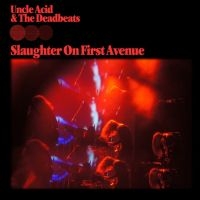 Uncle Acid & The Deadbeats - Slaughter On First Avenue (2 Lp) ryhmässä Minishops / Uncle Acid @ Bengans Skivbutik AB (4385587)