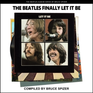 Bruce Spizer - The Beatles Finally Let It Be (The Beatl ryhmässä Minishops / Beatles @ Bengans Skivbutik AB (4387377)