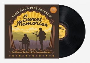 Vince Gill & Paul Franklin - Sweet Memories: The Music Of Ray Price & The Cherokee Cowboys ryhmässä VINYYLI @ Bengans Skivbutik AB (4408126)