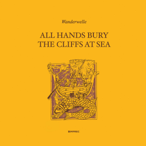 Wanderwelle - All Hands Bury The Cliffs At Sea ryhmässä VINYYLI @ Bengans Skivbutik AB (4409759)