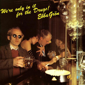 Ebba Grön - We're Only In It For The Drugs (Svart 180g Vinyl) ryhmässä Minishops / Ebba Grön @ Bengans Skivbutik AB (4413350)