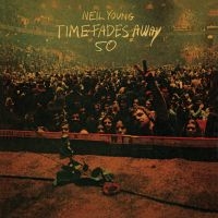 Neil Young - Time Fades Away ryhmässä Minishops / Neil Young @ Bengans Skivbutik AB (4414657)