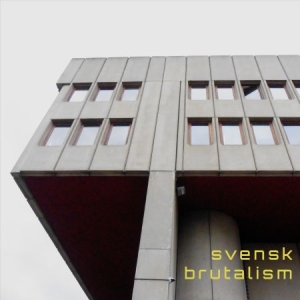 Svensk Brutalism - Svensk Brutalism ryhmässä ME SUOSITTELEMME / Bengans  Distribution Uutuudet @ Bengans Skivbutik AB (4415204)