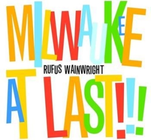 Rufus Wainwright - Milwaukee At Last!!! - Deluxe ryhmässä DVD & BLU-RAY @ Bengans Skivbutik AB (450303)