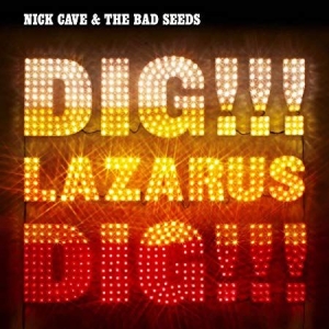 Nick Cave & The Bad Seeds - Dig, Lazarus, Dig!!! ryhmässä Minishops / Nick Cave @ Bengans Skivbutik AB (450949)