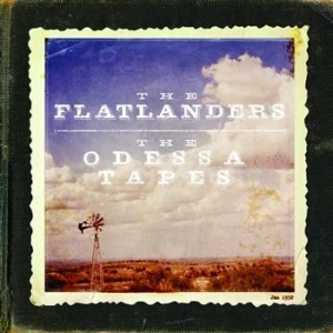 Flatlanders - Odessa Tapes (Cd+Dvd) ryhmässä CD @ Bengans Skivbutik AB (450986)