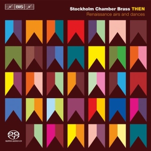 Stockholm Chamber Brass - Then - Renaissance Airs And Dances ryhmässä Musiikki / SACD / Klassiskt @ Bengans Skivbutik AB (461268)