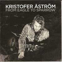 KRISTOFER ÅSTRÖM - FROM EAGLE TO SPARROW ryhmässä -Start Jan R1 @ Bengans Skivbutik AB (480491)