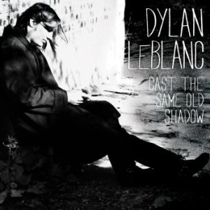 Dylan Leblanc - Cast The Same Old Shadow ryhmässä VINYYLI @ Bengans Skivbutik AB (481389)