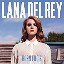 Lana Del Rey - Born To Die ryhmässä ME SUOSITTELEMME / Bengans Henkilökunnan Vinkit / Nuottien lukeminen @ Bengans Skivbutik AB (481717)