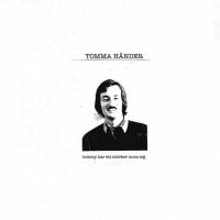 Tomma Händer - Tommy Har Ett Mörker Inom Sig / Fol ryhmässä Labels / Gaphals / Tomma HÃ¤nder @ Bengans Skivbutik AB (482226)