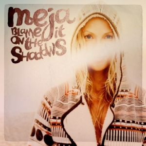 Meja - Blame It On The Shadows ryhmässä CD @ Bengans Skivbutik AB (482790)