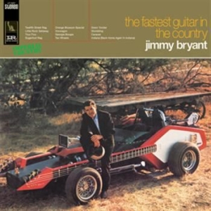 Bryant Jimmy - Fastest Guitar In The Country ryhmässä ME SUOSITTELEMME / Klassiska lablar / Sundazed / Sundazed Vinyl @ Bengans Skivbutik AB (482930)