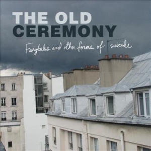 Old Ceremony - Fairytales And Other Forms Of Suici ryhmässä ME SUOSITTELEMME / Klassiska lablar / YepRoc / Vinyyli @ Bengans Skivbutik AB (484135)