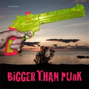 Bristles - Bigger Than Punk ryhmässä ME SUOSITTELEMME / Joululahjavinkki: Vinyyli @ Bengans Skivbutik AB (485006)