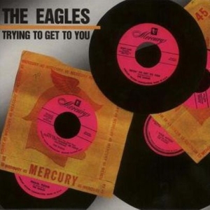 Eagles - Trying To Get To You ryhmässä VINYYLI @ Bengans Skivbutik AB (485196)