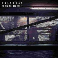 Dalaplan - Ta Mig När Jag Faller 7