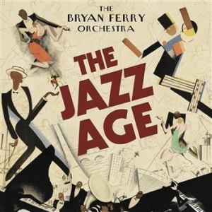 Bryan Ferry Orchestra The - The Jazz Age ryhmässä Minishops / Bryan Ferry @ Bengans Skivbutik AB (486073)