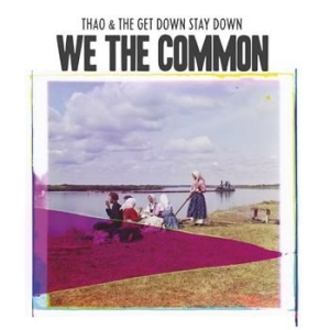 Thao And The Get Down Stay Down - We The Common ryhmässä VINYYLI @ Bengans Skivbutik AB (486500)