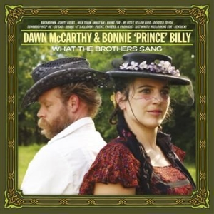 Dawn Mccarthy & Bonnie 'Prince' Bil - What The Brothers Sang ryhmässä VINYYLI @ Bengans Skivbutik AB (486795)