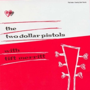 Two Dollar Pistols With Tift Merrit - Two Dollar Pistols With Tift Merrit ryhmässä ME SUOSITTELEMME / Klassiska lablar / YepRoc / Vinyyli @ Bengans Skivbutik AB (487118)