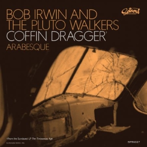 Irwin Bob & The Pluto Walkers - Coffin Dragger/Arabesque ryhmässä ME SUOSITTELEMME / Klassiska lablar / Sundazed / Sundazed Vinyl @ Bengans Skivbutik AB (488003)