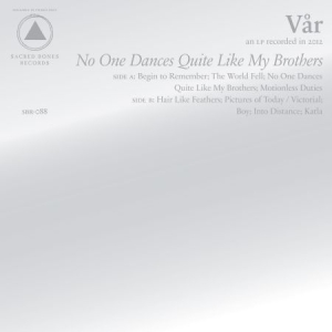 Vår - No One Dances Quite Like My Brother ryhmässä VINYYLI @ Bengans Skivbutik AB (488843)