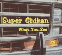 Super Chikan - What You See ryhmässä MK Test 1 @ Bengans Skivbutik AB (490372)