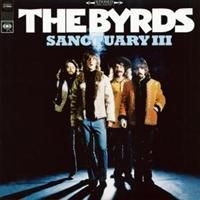 Byrds - Sanctuary Iii ryhmässä ME SUOSITTELEMME / Klassiska lablar / Sundazed / Sundazed Vinyl @ Bengans Skivbutik AB (490547)