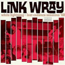 Wray Link - White Lightning: Lost Cadence Sessi ryhmässä ME SUOSITTELEMME / Klassiska lablar / Sundazed / Sundazed Vinyl @ Bengans Skivbutik AB (490816)