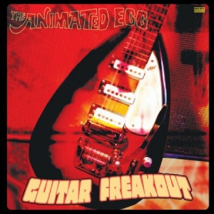 Animated Egg - Guitar Freakout ryhmässä ME SUOSITTELEMME / Klassiska lablar / Sundazed / Sundazed Vinyl @ Bengans Skivbutik AB (490817)