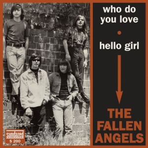 Fallen Angels - Who Do You Love/Hello Girl ryhmässä ME SUOSITTELEMME / Klassiska lablar / Sundazed / Sundazed Vinyl @ Bengans Skivbutik AB (490942)