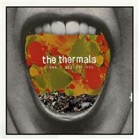 Thermals The - I Don't Believe You - 7 Inch ryhmässä VINYYLI @ Bengans Skivbutik AB (491434)