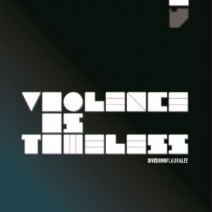 Division Of Laura Lee - Violence is timeless ryhmässä Minishops / Division of Laura Lee @ Bengans Skivbutik AB (492500)