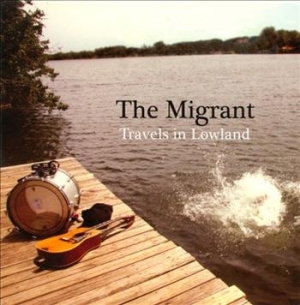 Migrant - Travels In Lowland ryhmässä VINYYLI @ Bengans Skivbutik AB (492536)