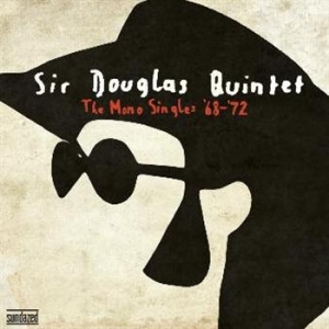 Sir Douglas Quintet - Mono Singles '68-72 (2-Lp Set) ryhmässä ME SUOSITTELEMME / Klassiska lablar / Sundazed / Sundazed Vinyl @ Bengans Skivbutik AB (494209)